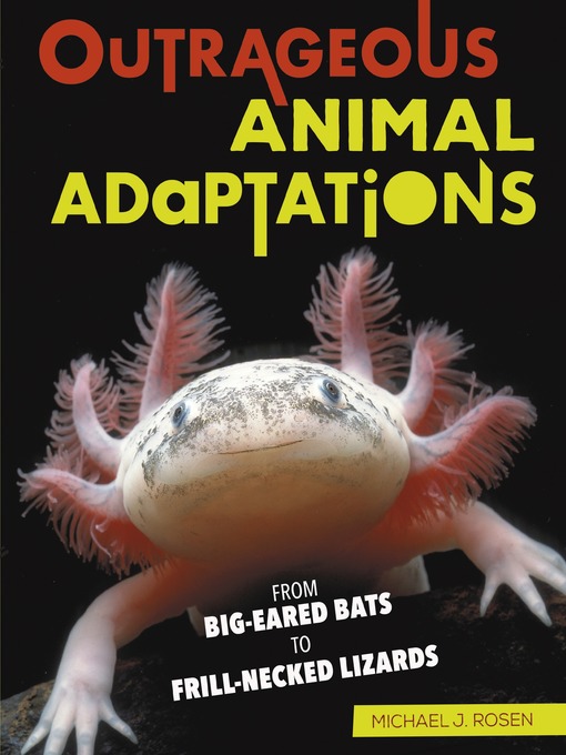 Title details for Outrageous Animal Adaptations by Michael J. Rosen - Wait list